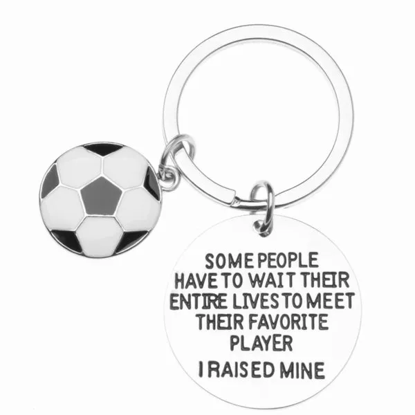 Soccer Mom / Dad Keychain- Some People Have to Wait Their Entire Lives to Meet Their Favorite Player, I Raised Mine